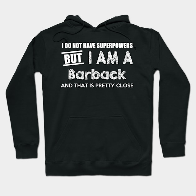 I Do Not Have Superpowers But I Am A Barback And That Is Pretty Close Hoodie by AlexWu